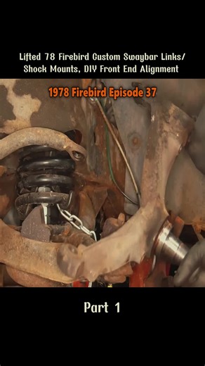 Lifted 78 Firebird Custom Swaybar Links/Shock Mounts, DIY Front End Alignment #Lifted #firebird