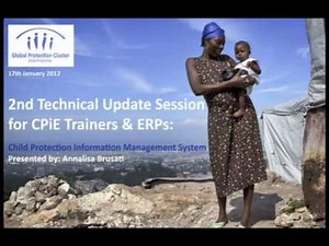 CPWG - Technical Update Session 2: Child Protection Information Management System