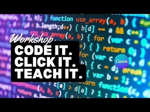 Workshop Recording: Click It. Code It. Teach It.