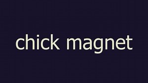chick magnet meaning and pronunciation