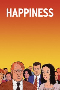 Happiness Summary, Trailer, Cast, Where to Watch and More