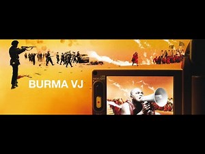 Burma VJ: Reporting from a closed country [2008 DVB Documentary]