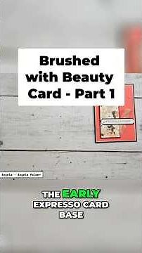 Brushed with Beauty Card - Part 1
