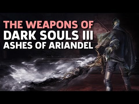 All Weapons in Dark Souls III Ashes of Ariandel