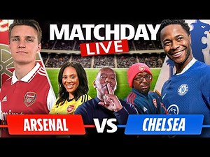 Arsenal vs Chelsea | Match Day Live