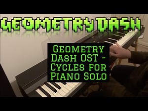 Geometry Dash OST - Cycles (Original Piano Cover)