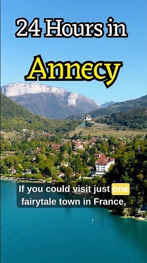 Annecy France | 1 Day Travel Guide | Best Things to Do in Annecy | Venice of the Alps | Travel Guide