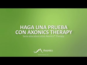 HAGA UNA PRUEBA CON AXONICS THERAPY: Serie educativa sobre Axonics® Therapy