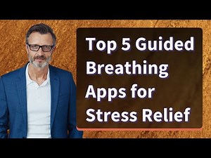 Top 5 Guided Breathing Apps for Stress Relief