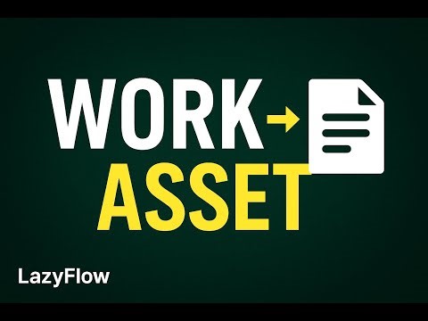 Make Your Work an Asset