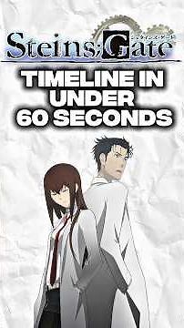 Steins;Gate timeline finally explained in 60 seconds ⏳🔥