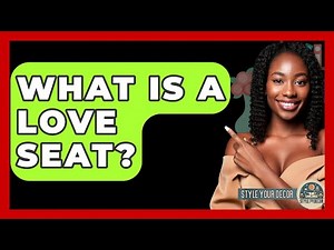 What Is A Love Seat? - Style Your Decor