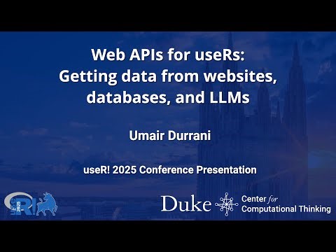 Web APIs for useRs: Getting data from websites, databases, and LLMs - Umair Durrani