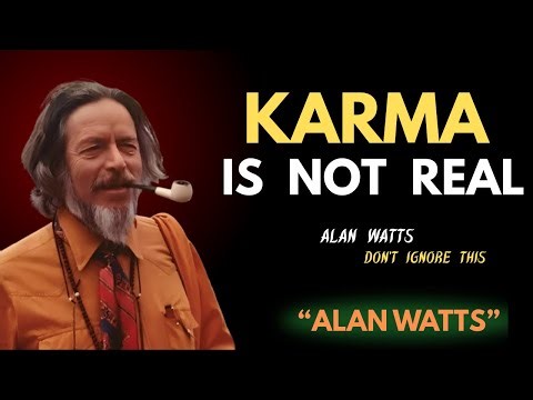 Alan Watts on Karma – The Real Nature of Karma Explained
