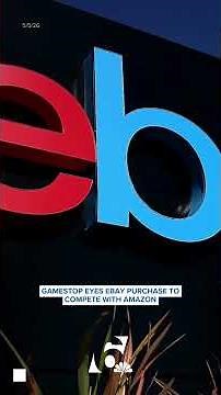 GameStop eyes eBay purchase to compete with Amazon