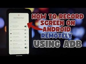 How to Record Your Android Screen Remotely Using ADB