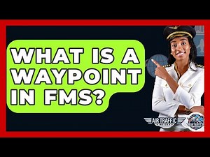 What Is A Waypoint In FMS? - Air Traffic Insider