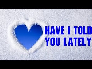 Have I Told You Lately - Rod Stewart (lyrics)