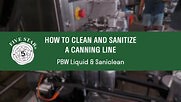 Five Star: How to Clean and Sanitize a Canning Line - PBW Liquid and Saniclean Video | WebstaurantStore