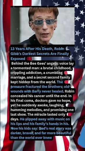 13 Years After His Death, Robin Gibb's Darkest Secrets Are Finally Exposed