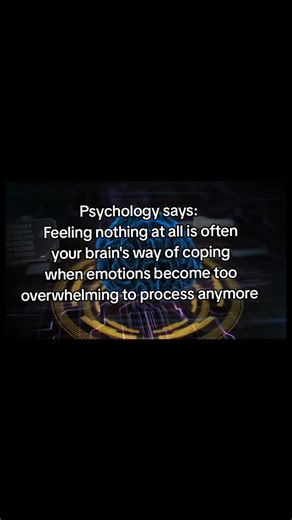 Psychology says: Feeling nothing at all is often your brain's way of coping when emotions become too overwhelming to process anymore.. #brain #mind #mindset #psychology #relateable