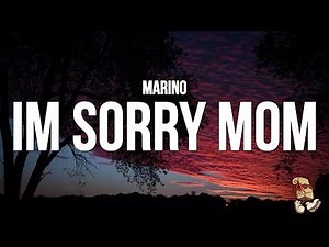 Marino - Im Sorry Mom (Lyrics)