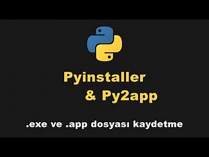 Python dosyasını EXE ve APP dosyası olarak kaydetme - Pyinstaller ve Py2App Paketleri