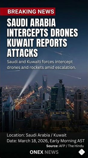 Saudi Arabia Intercepts Drones as Kuwait Reports Rocket Attacks