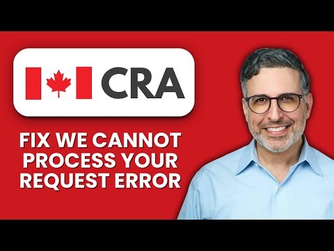Fix CRA My Account “We Cannot Process Your Request” Error ⚠️ Solve Login Issues Quickly