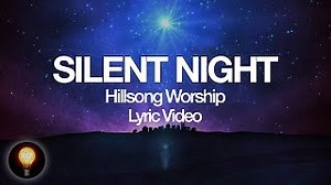 MP3 DOWNLOAD Hillsong Worship - Silent Night [  Lyrics] | CeeNaija