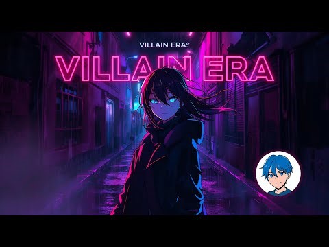 Nightcore – Villain Era Activated - Dark Femme Energy • Baddie Anthem (High Tempo Edit)