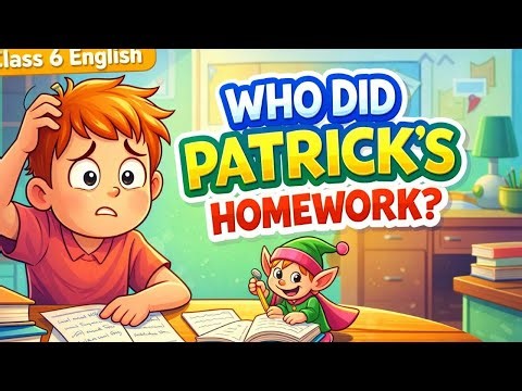 Who Did Patrick's Homework | Class 6 English Chapter 1 | हिंदी में |