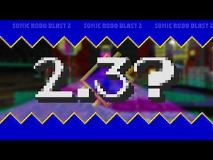 New(ish) Information On SRB2 V2.3 | Sonic Robo Blast 2