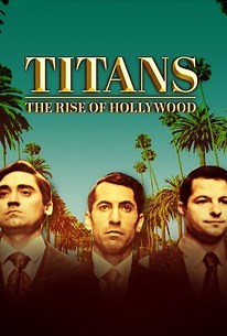 Titans: The Rise of Hollywood | Rotten Tomatoes