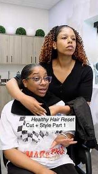 Healthy Hair Reset: Cut + Style - Part 1