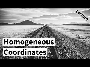 Homogeneous Coordinates (Cyrill Stachniss, 2020)