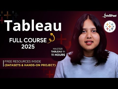 Tableau Full Course 2025 (LEARN Tableau in 11 Hours) | Tableau Tutorial For Beginners | Intellipaat
