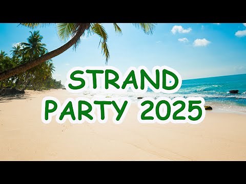 STRAND PARTY 2026 - Non-Stop-Mega-Mix - Über 60 Minuten Musik für jedes Strandfest