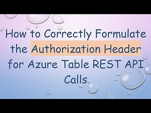 How to Correctly Formulate the Authorization Header for Azure Table REST API Calls