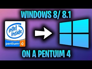 How To Install Windows 8/ 8.1 On A Pentium 4