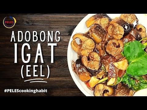 Adobong Igat (Eel) | Exotic Food | PELES Cooking Habit