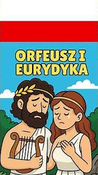 Dlaczego Orfeusz utracił Eurydykę? Mit o Orfeuszu i Eurydyce