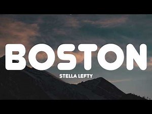 STELLA LEFTY - Boston (Lyrics)