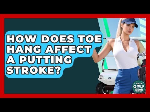 How Does Toe Hang Affect A Putting Stroke? - Your Golf Gear Insider