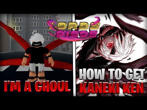 Lord Piece | KANEKI KEN | Showcase + Tutorial How to Get Kaneki Ken (Tokyo Ghoul) #lordpiece