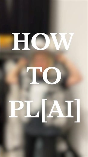 HOW TO PL[AI] 🤖