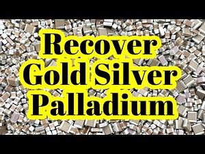 Palladium Gold Silver Recovery from MLCCs/Palladium Silver Gold Extraction from MLCCs