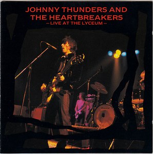 Johnny Thunders And The Heartbreakers - Live At The Lyceum