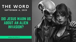 Did Jesus Warn Us About An Alien Invasion?