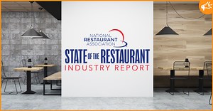 National Restaurant Association Rolls Out 2022 State of the Restaurant Industry Report; Marvin Irby and Hudson Riehle Comment